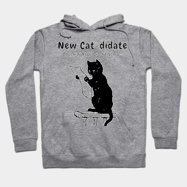 New Cat-didate - Checkin Your Credit Score, by funny Black Cat Hoodie by vystudio